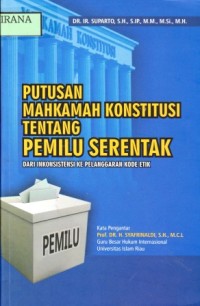 Image of Putusan Mahkamah Konstitusi Tentang Pemilu Serentak : Dari inkonsistensi ke pelanggaran kode etik
