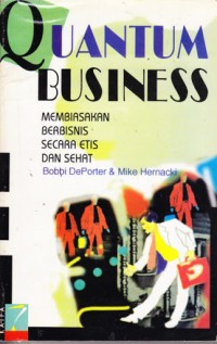 Image of Quantum Business : Membiasakan berbisnis secara etik dan sehat