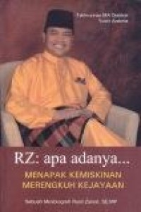 Image of RZ : Apa adanya : Menapak kemiskinan merengkuh kejayaan