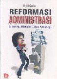 Image of Reformasi Administrasi : Konsep, dimensi dan strategi