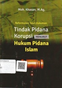Image of Reformulasi Teori Hukuman Tindak Pidana Korupsi Menurut Hukum Pidana Islam