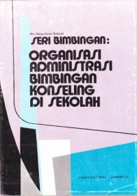 Image of Seri Bimbingan: Organisasi Administrasi Bimbingan Konseling di Sekolah