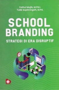 Image of School Branding : Strategi di era disruptif