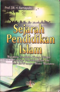 Image of Sejarah Pendidikan Islam : napaktilas perubahan konsep filsafat metodologi pendidikan Islam dari era Nabi SAW sampai ulama nusantara