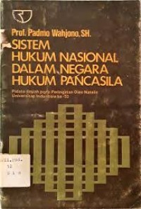 Image of Sistem Hukum Nasional dalam Negara Hukum Pancasila : pidato ilmiah pada peringatan dies natalies UI ke 33