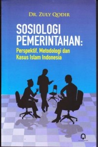 Image of Sosiologi Pemerintahan : Perspektif, metodologi dan kasus Islam Indonesia