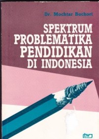 Image of Spektrum problematika pendidikan di Indonesia