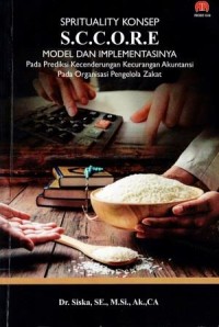 Image of Spirituality Konsep S.C.C.O.R.E Model dan Implementasinya : pada Prediksi Kecendrungan kecurangan akuntasi pada organisasi pengelola zakat