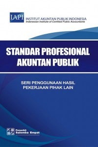 Image of Standar Profesional Akuntan Publik : Seri penggunaan hasil pekerjaan pihak lain