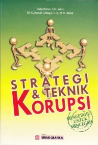 Image of Strategi & Teknik Korupsi : mengetahui untuk mencegah