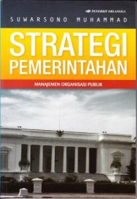 Image of Strategi Pemerintahan : Manajemen Organisasi Publik