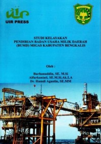 Image of Studi Kelayakan Pendirian Badan usaha Milik Daerah (BUMD) Migas Kabupaten Bengkalis