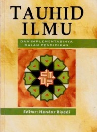 Image of Tauhid Ilmu : dan implementasinya dalam pendidikan