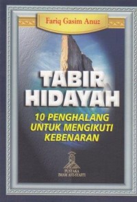 Image of Tabir Hidayah 10 Penghalang untuk Mengikuti Kebenaran
