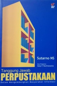 Image of Tanggung Jawab Perpustakaan : dalam mengembangkan masyarakat informasi