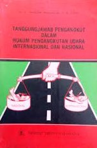 Image of Tanggungjawab Pengangkutan dalam Hukum Pengangkutan Udara Internasional dan Nasional