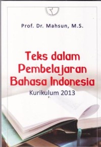 Image of Teks dalam pembelajaran bahasa indonesia kurikulum 2013