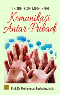 Image of Teori-teori Mengenai Komunikasi Antar-Pribadi