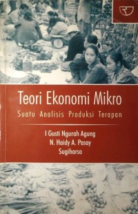Image of Teori Ekonomi Mikro : Suatu Analisis Produksi Terapan