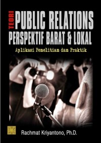 Image of Teori Public Relations Perspektif Barat & Lokal : Aplikasi penelitian dan praktik