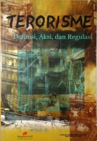 Image of Terorisme : defenisi, aksi, dan regulasi