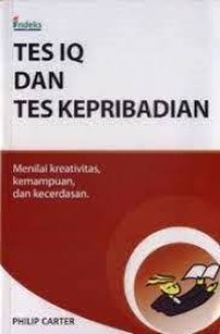 Image of Tes IQ dan Tes Kepribadian : Menilai kreativitas, kemam[uan, dan kecerdasan