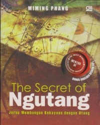 Image of The Secret of Ngutang (Jurus Membangun Kekayaan dengan Utang)