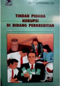 Image of Tindak Pidana Korupsi di Bidang Perkreditan