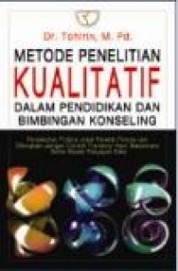 Image of Metode Penelitian Kualitatif dalam Pendidikan dan Bimbingan Konseling: Pendekatan Praktis untuk Peneliti Pemula dan Dilengkapi dengan Contoh Transkip Hasil wawancara Serta Model Penyajian Data