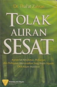 Image of Tolak Aliran Sesat : kumpulan keyakinan, perkataan dan perbuatan menyesatkan yang wajib dijauhi oleh kaum muslimin
