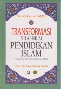 Image of Transformasi Nilai-nilai Pendidikan Islam : manajemen berorientasi link and match