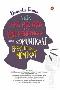 Image of Trik Seni Bicara dan Seni Mendengar untuk komunikasi Efektif dan Memikat
