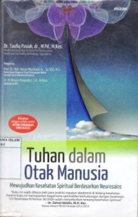 Image of Tuhan dalam Otak Manusia : mewujudkan kesehatan spiritual berdasarkan neurosains