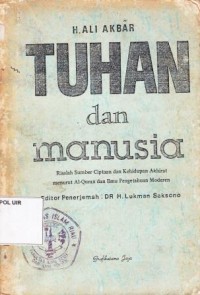 Image of Tuhan dan Manusia : Risalah sumber ciptaan dan kehidupan akhirat menurut al-qur'an dan ilmu pengetahuan modern