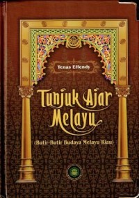 Image of Tunjuk Ajar Melayu : (Butir-butir budaya melayu)