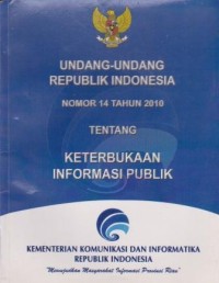 Image of Undang-undang Republik Indonesia Nomor 14 Tahuan 2010 tentang Keterbukaan Informasi Publik
