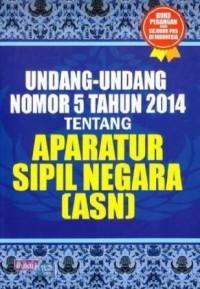 Image of Undang-undang Nomor 5 Tahun 2014 tentang Aparatur Sipil Negara (ASN)