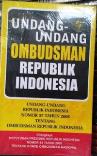 Image of Undang-undang Ombudsman Republik Indonesia Undang-undang Republik Indonesia Nomor 37 tahun 2008 tentang Ombudsman Republik Indonesia