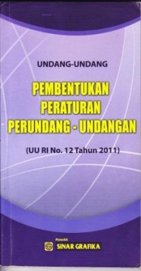 Image of Undang-undang Pembentukan Peraturan Perundang-undangan (UURI No. 12 Tahun2011)