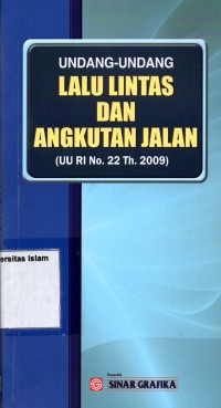 Image of Undang-undang Lalu Lintas  dan Angkutan Jalan (UU RI No. 22 Th. 2009)