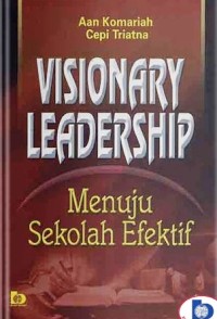 Image of Visionary Leadership : Menuju sekolah efektif