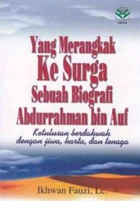 Image of Yang Merangkak ke Surga Sebuah Biografi Abdurrahman bin Auf