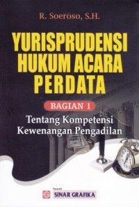 Image of Yurisprudensi Hukum Acara Perdata Bag. 1 Tentang Kompetensi