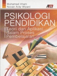 Image of Psikologi Pendidikan : Teori dan Aplikasi dalam Proses Pembelajaran
