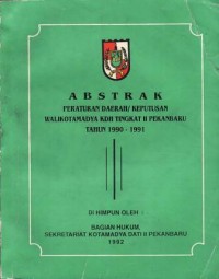 Image of Abstrak Peraturan Daerah KEputusan Walikotamadya KDH Tingkat II PEkanbaru Tahun 1990-1991