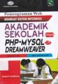 Image of Pemrograman Web membuat sistem informasi Akademik sekolah dengan PHP-My SQL & Dreamweaver