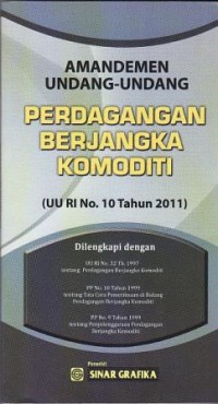 Image of Amandemen Undang-undang Perdagangan Berjangka Komoditi : (UU RI No.10 Tahun 2011)