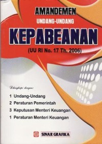 Image of Amandemen Undang-Undang Kepabeanan (UU RI No.17 Th 2006)
