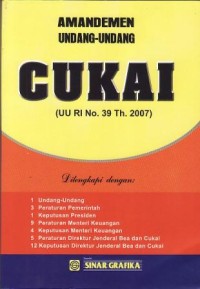 Image of Amandemen Undang-Undang Cukai (UU RI No.39 Tahun 2007)