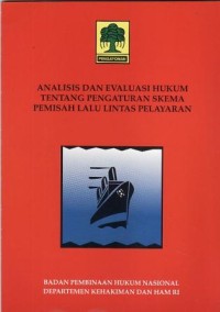 Image of Analisis dan Evaluasi Hukum Tentang Pengaturan Skema Pemisah Lalu Lintas Pelayaran